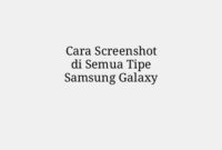 Cara Screenshot di Semua Tipe Samsung Galaxy