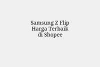 Samsung Z Flip Harga Terbaik di Shopee